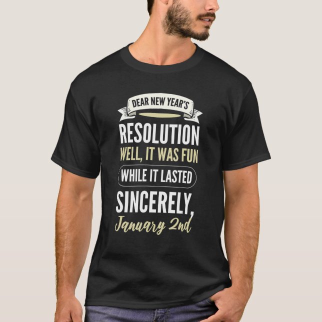 Camiseta Dear New Resolution Happy New Year's Day Eve Party (Anverso)