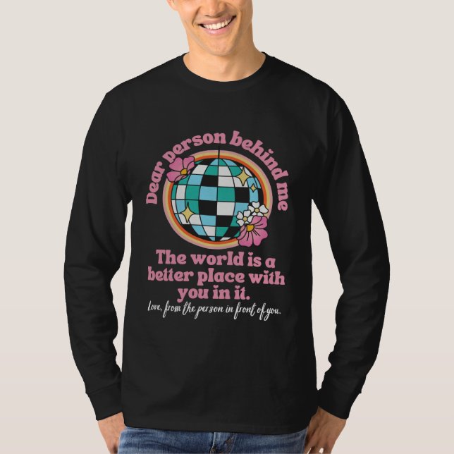 Camiseta Dear Person Behind Me Retro Groovy Peace Love Posi (Anverso)