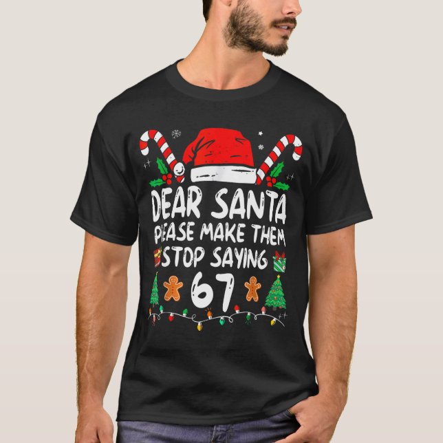 Camiseta Dear Santa 67 Funny Christmas Six Seven 6-7 Meme M (Anverso)