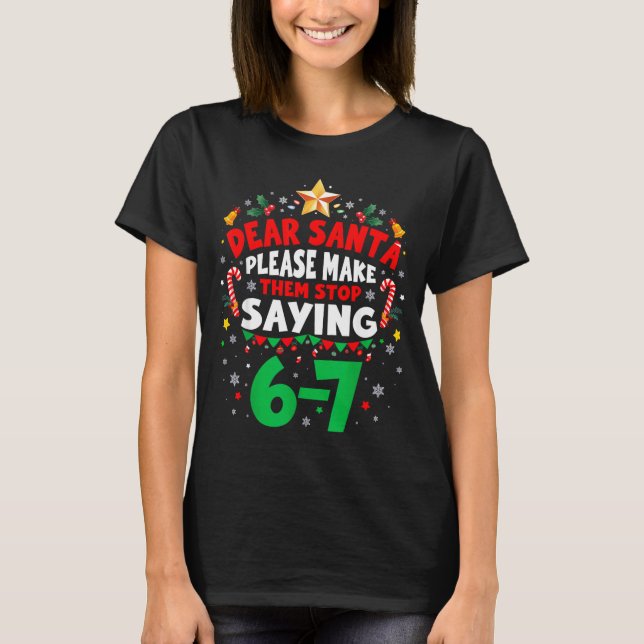 Camiseta Dear Santa 67 Funny Christmas Six Seven 6-7 Men Wo (Anverso)