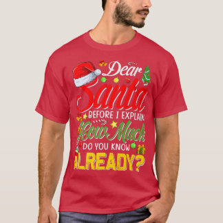 Camiseta Dear Santa Before I Eplain How Much Do You Know Al