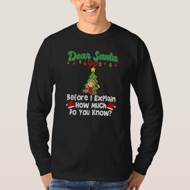Camiseta Dear Santa Before I Explain How Much Do You Know P (Anverso)