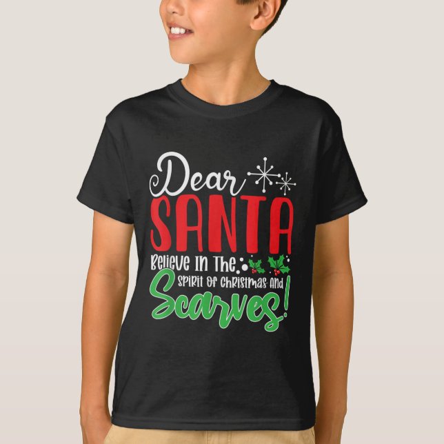Camiseta Dear Santa Believe In Srit Of Xmas And Ves! Christ (Anverso)