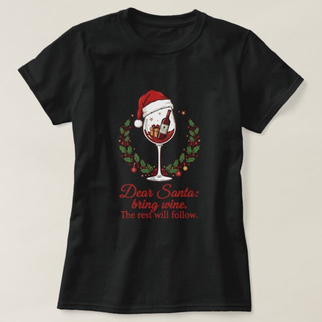 Camiseta Dear Santa, Bring Wine. The Rest Will Follow (Diseño del anverso)
