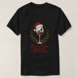 Camiseta Dear Santa, Bring Wine. The Rest Will Follow