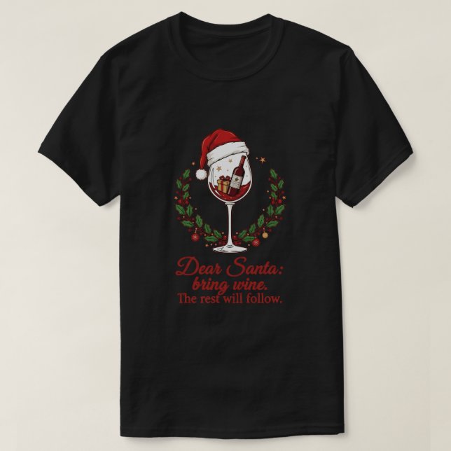 Camiseta Dear Santa, Bring Wine. The Rest Will Follow (Diseño del anverso)