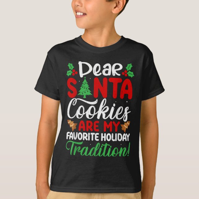 Camiseta Dear Santa Cookies Are My Favorite Holiday Traditi (Anverso)