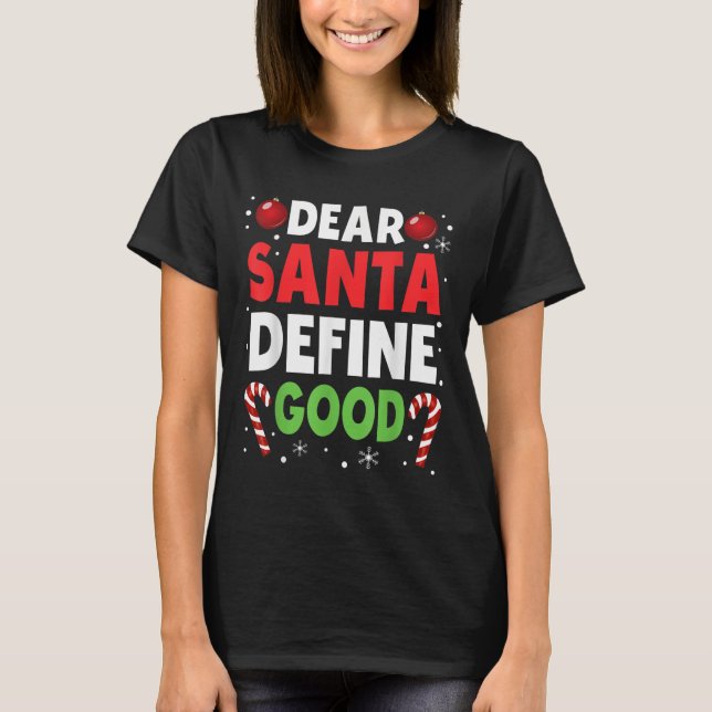 Camiseta Dear Santa Define Good Christmas Naughty Pajama Ma (Anverso)