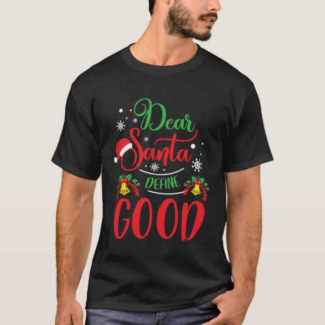 Camiseta Dear Santa Define Good Holiday Kids Christmas (Anverso)