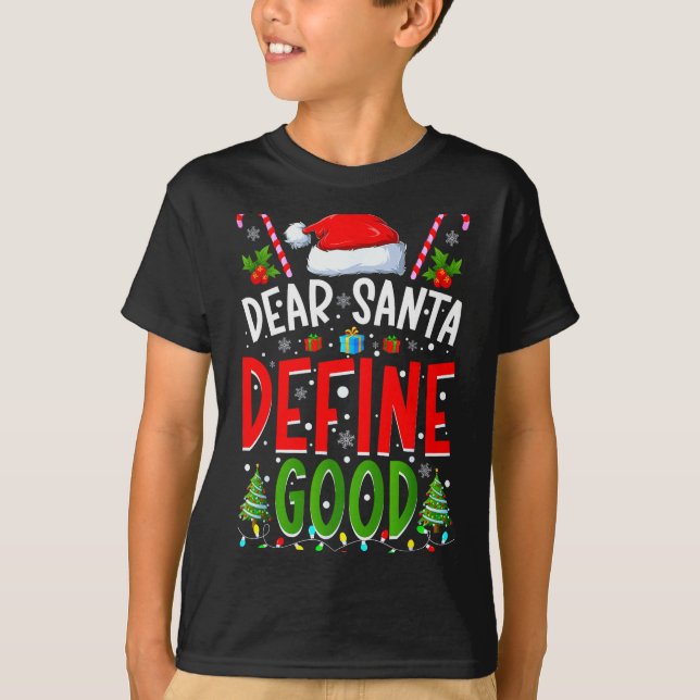 Camiseta Dear Santa Define Good Matching Christmas Family S (Anverso)