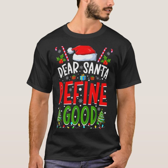 Camiseta Dear Santa Define Good Matching Christmas Family S (Anverso)