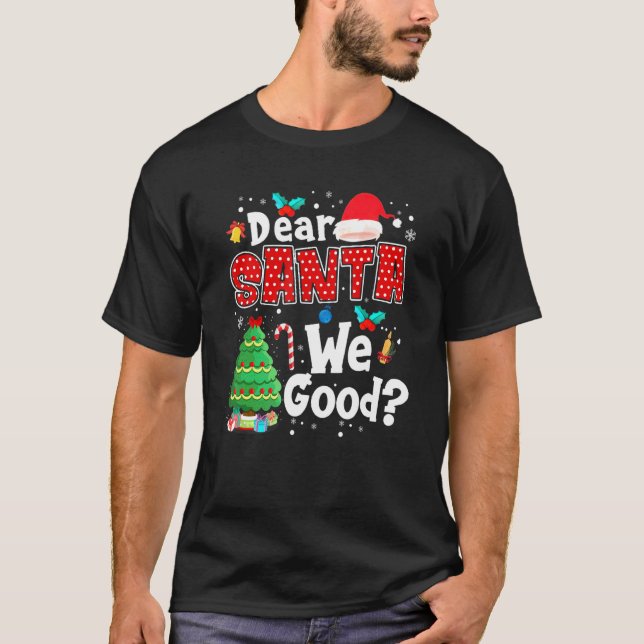 Camiseta Dear Santa Define Good Matching Family Christmas (Anverso)