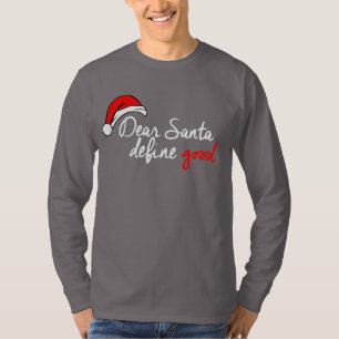 Camiseta DEAR SANTA, DEFINE GOOD T-Shirt