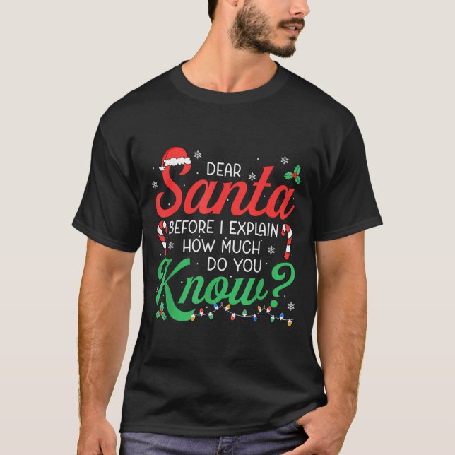 Camiseta Dear Santa Explain How Much Lights Candy Christmas (Anverso)