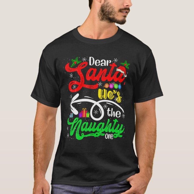 Camiseta Dear Santa He's The Naughty One Christmas Santa Co (Anverso)