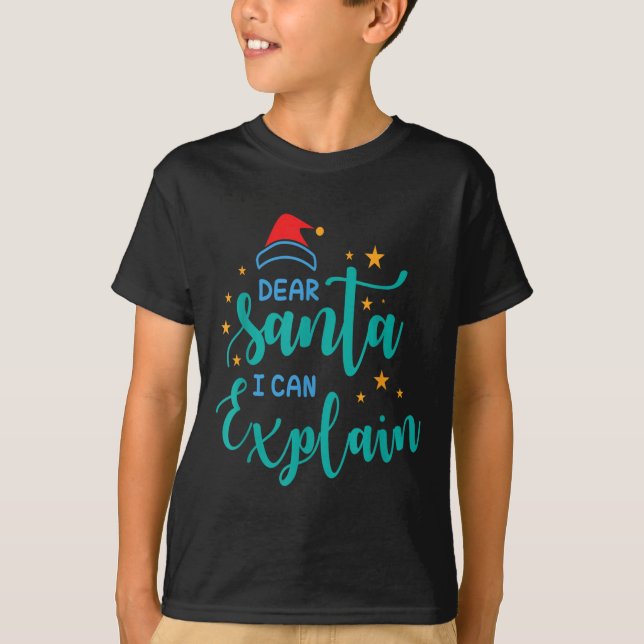 Camiseta Dear Santa I Can And Explain Quote  (Anverso)