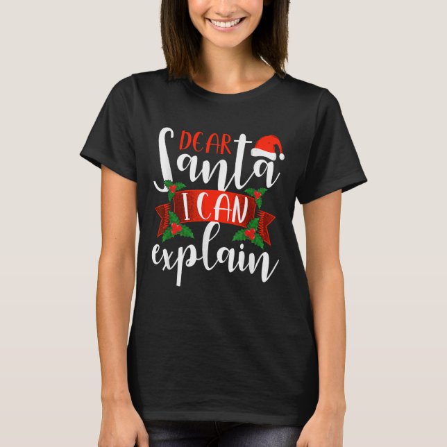 Camiseta Dear Santa I Can Explain Funny Christmas Decoratio (Anverso)
