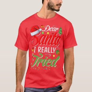 Camiseta Dear Santa I Really Tried Santa Claus Christmas 