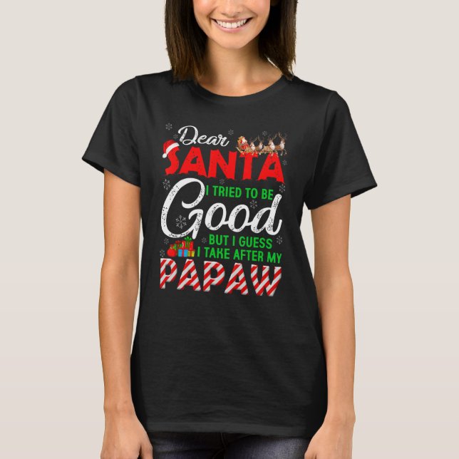 Camiseta Dear Santa I Tried To Be Good But I Take After My  (Anverso)