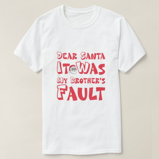 Camiseta "Dear Santa It Was My Brother's Fault" Funny Chris (Diseño del anverso)