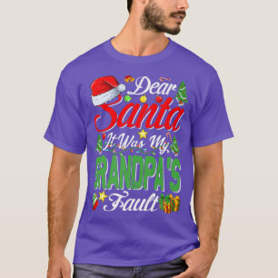 Camiseta Dear Santa It Was My Grandpas Fault Christmas