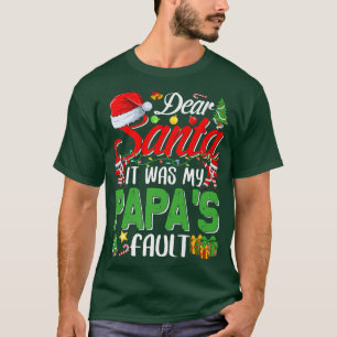Camiseta Dear Santa It Was My Papas Fault Christmas Premium