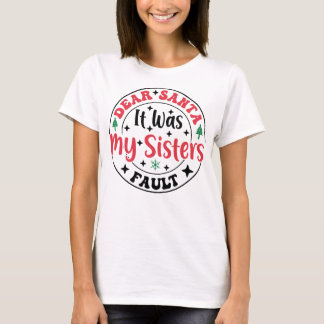Camiseta Dear Santa It Was My Sister’s Fault T-Shirt Funny