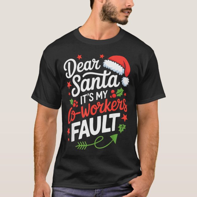 Camiseta Dear Santa It's My Co-workers Fault Funny Office C (Anverso)