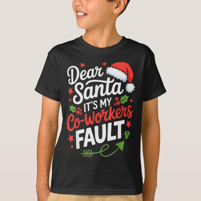 Camiseta Dear Santa It's My Co-workers Fault Funny Office C (Anverso)