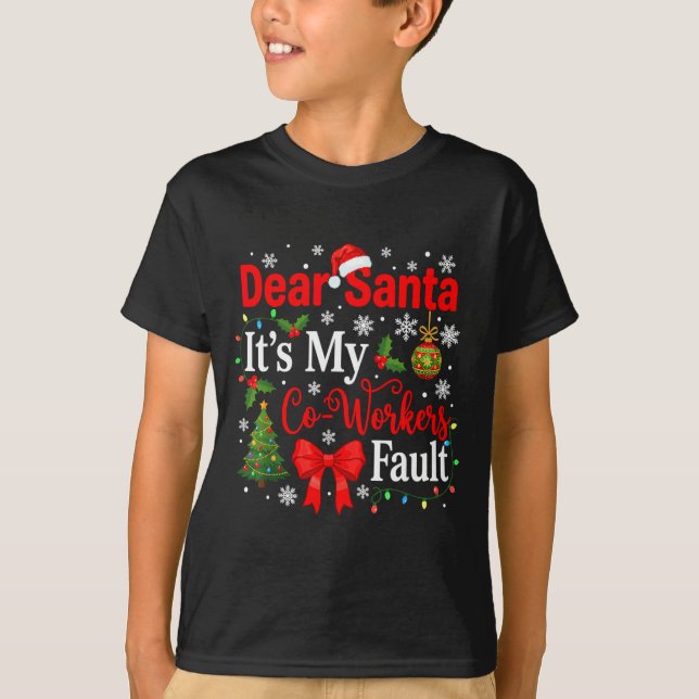 Camiseta Dear Santa It's My Coworker's Fault Funny Christma (Anverso)