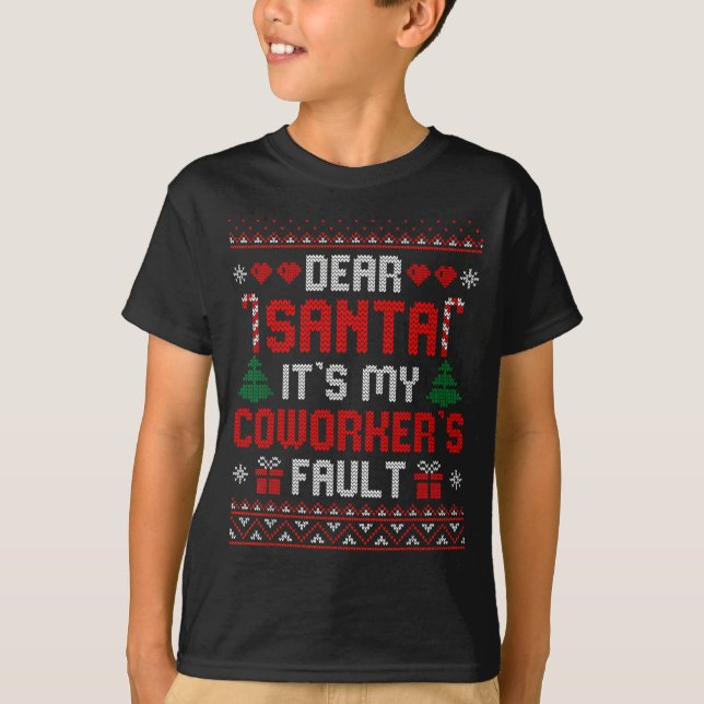 Camiseta Dear Santa It's My Coworker's Fault Funny Ugly Xma (Anverso)