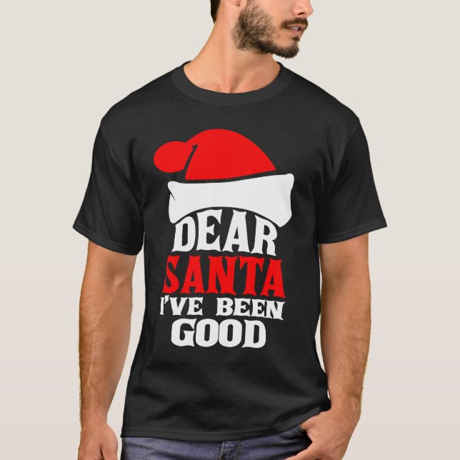 Camiseta Dear Santa I've Been Good Merry Christmas Holidays (Anverso)