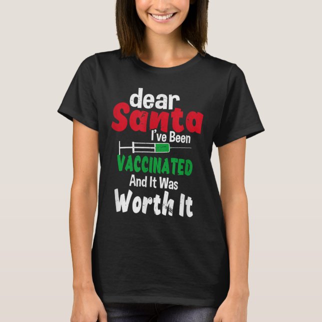 Camiseta Dear Santa I've Been Vaccinated And It Was Worth I (Anverso)