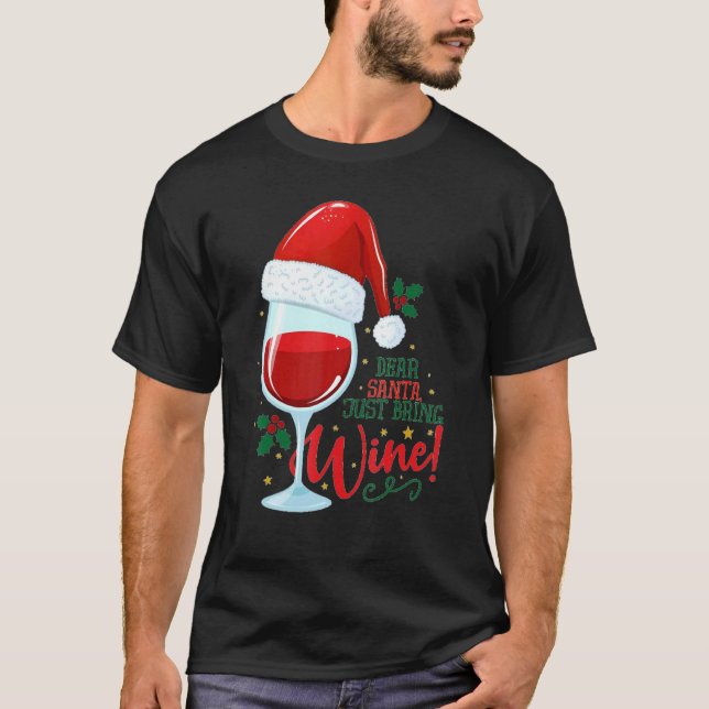 Camiseta Dear Santa just bring me Wine Glasses  Xmas Drinki (Anverso)