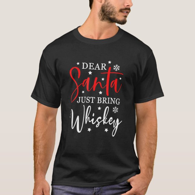 Camiseta Dear Santa Just Bring Whiskey Christmas Funny Xmas (Anverso)