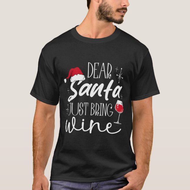 Camiseta Dear Santa Just Bring Wine Christmas Drinking Fami (Anverso)