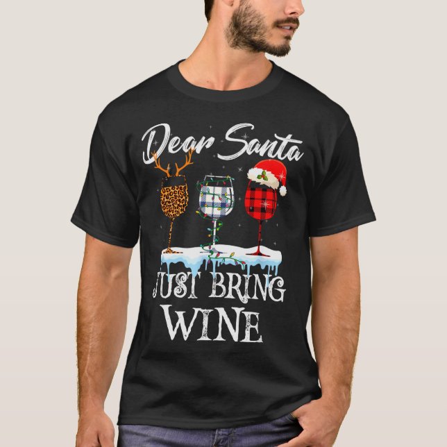 Camiseta Dear Santa Just Bring Wine Christmas Pajama Costum (Anverso)