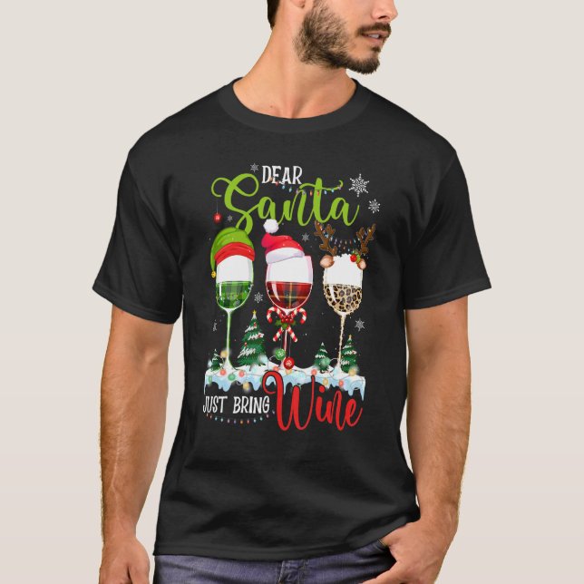 Camiseta Dear Santa Just Bring Wine   Christmas Wine Glasse (Anverso)