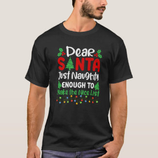 Camiseta Dear Santa Just Naughty Enough To Make Nice List C