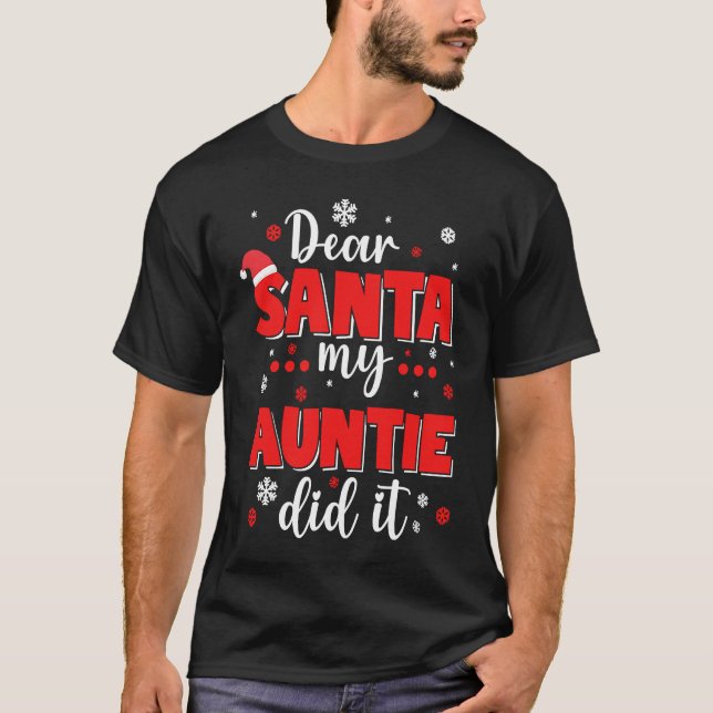 Camiseta Dear Santa My Auntie Did It Funny Christmas Girls  (Anverso)