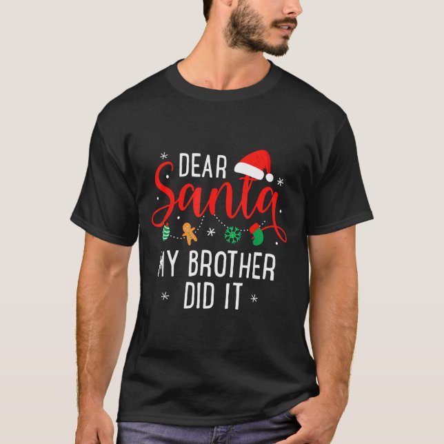 Camiseta Dear Santa My Brother Did It Funny Christmas Boys  (Anverso)