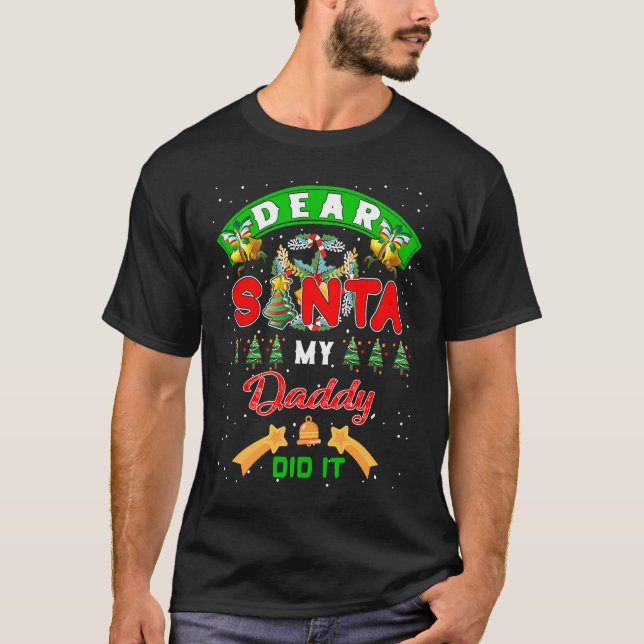 Camiseta Dear Santa My Daddy Did It Funny Christmas Family (Anverso)