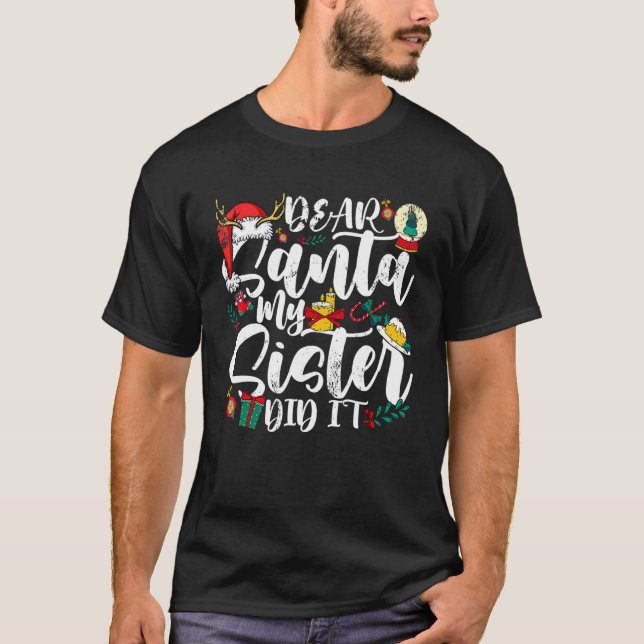 Camiseta Dear Santa My Sister Did I Matching Family Christm (Anverso)