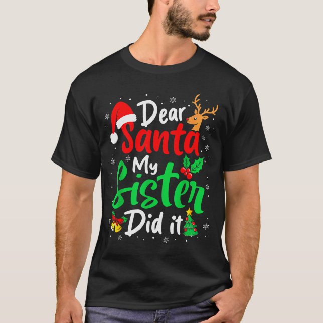 Camiseta Dear Santa My Sister Did It Christmas Funny Brothe (Anverso)