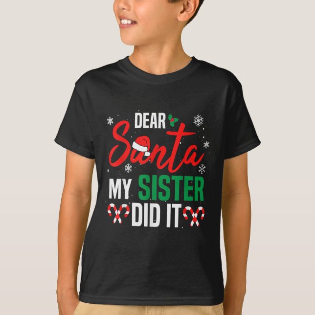 Camiseta Dear Santa My Sister Did It Christmas Naughty Fami (Anverso)