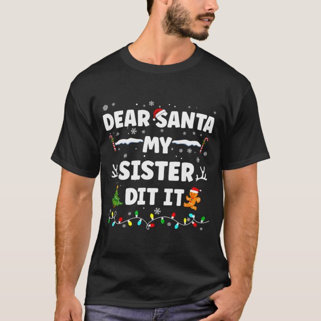 Camiseta Dear Santa My Sister Did It Funny Christmas Boys G (Anverso)