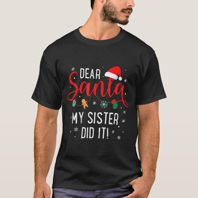 Camiseta Dear Santa My Sister Did It Girls Kids Boys Funny  (Anverso)