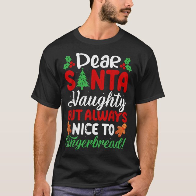 Camiseta Dear Santa Naughty But Always Nice To Gingerbread! (Anverso)