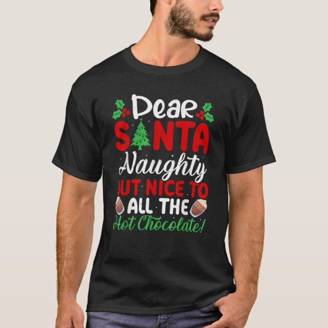 Camiseta Dear Santa Naughty But Nice To All The Hot Chocola (Anverso)