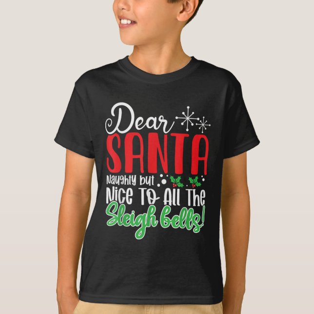 Camiseta Dear Santa Naughty But Nice To All The Sleigh Bell (Anverso)